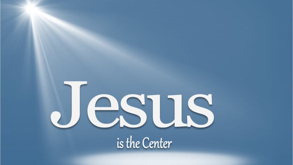 Jesus Is the Center - Colossians 1:17 Image