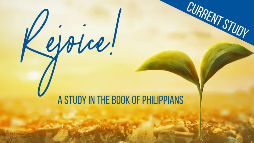 Rejoice! A study in the book of Philippians (Current Series)