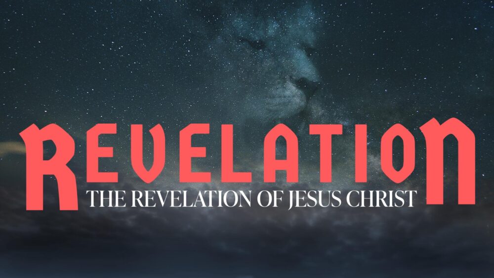 Revelation: The Revelation of Jesus Christ