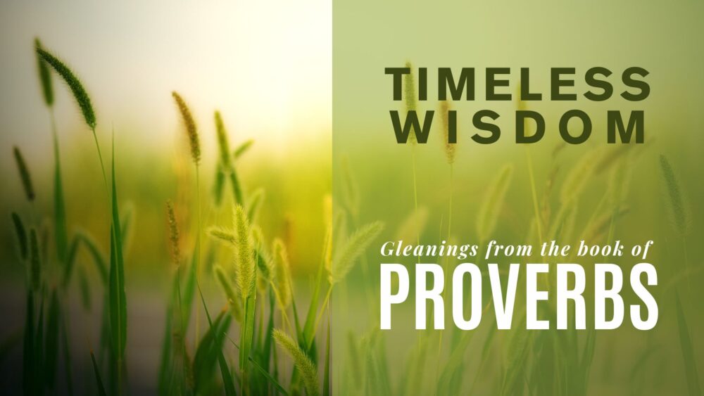 Timeless Wisdom from the Book of Proverbs