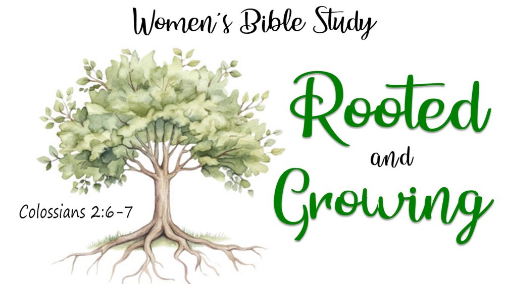 Rooted and Growing (Ladies Study)